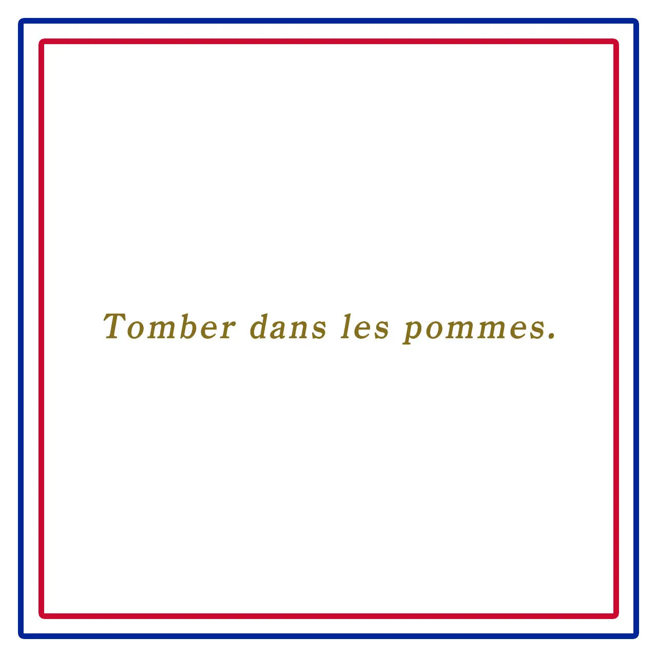 Webエクラ フランスの美しい言葉 りんごの上に倒れる（気を失う）ーTomber dans les pommes.