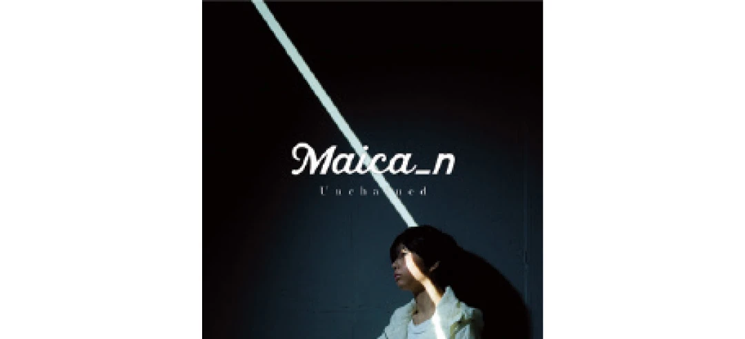 Maica_n『Unchained』