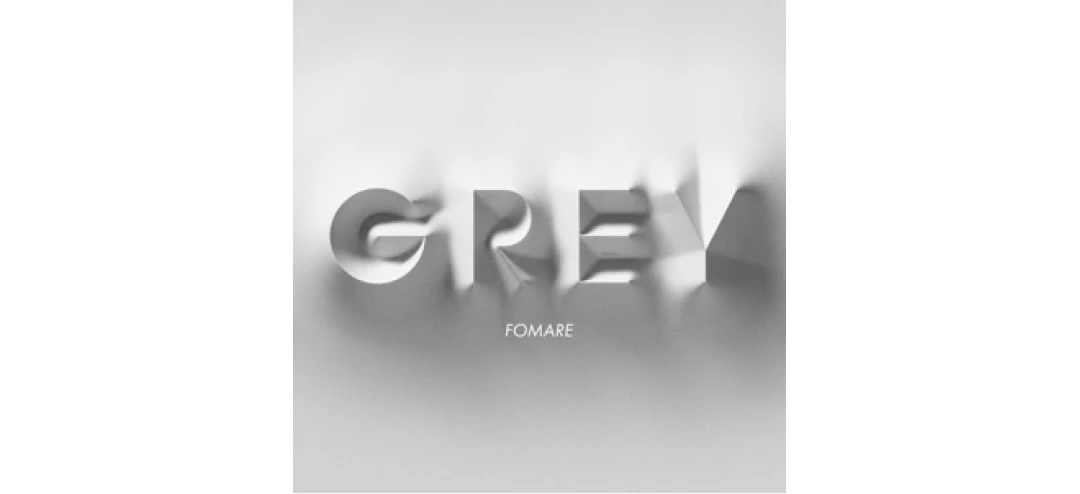 FOMARE 『Grey』