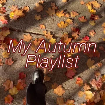 【秋ソング】My Autumn Playlistをご紹介♡